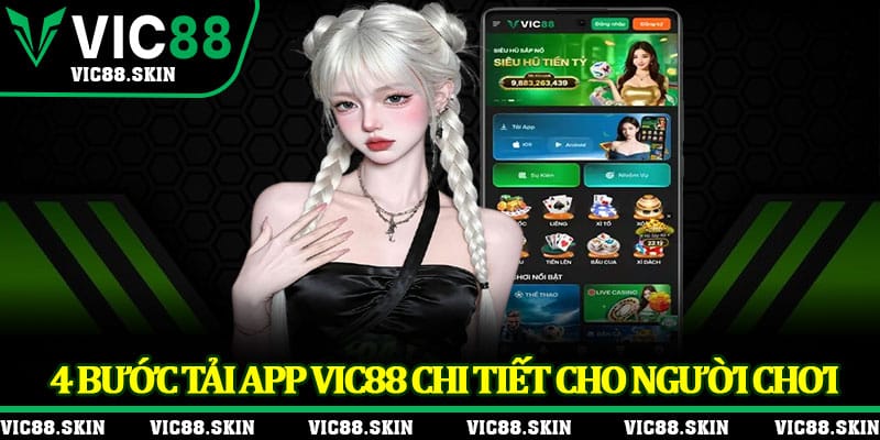 4 bước tải app Vic88 chi tiết cho người chơi