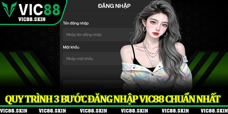 Quy trình 3 bước đăng nhập Vic88 chuẩn nhất